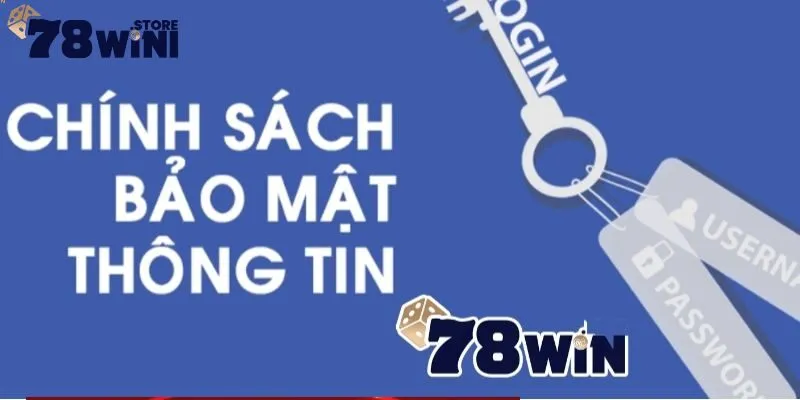 Chính Sách Bảo Mật 78WIN 3 Biện pháp bảo mật an toàn tại 78WIN