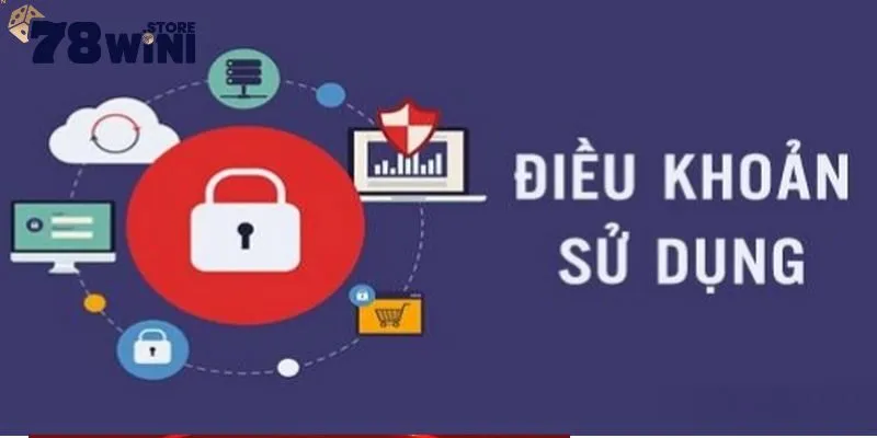 Điều Khoản 78Win 1 Điều khoản 78WIN quan trọng người chơi cần biết