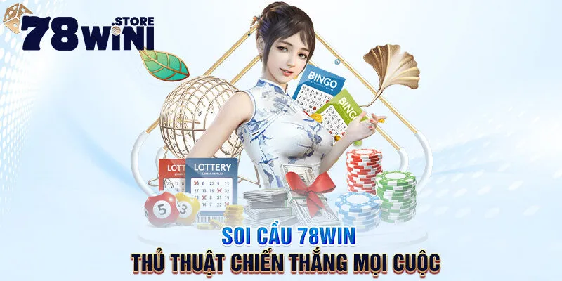 Soi Cầu 78win - Thủ Thuật Chiến Thắng Tài Xỉu - Xổ Số - Baccarat Tại 78 Win 11 soi cầu 78win thủ thuật chiến thắng